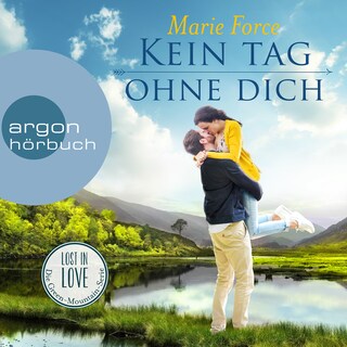 Kein Tag ohne dich - Lost in Love. Die Green-Mountain-Serie, Band 2 (Ungekürzte Lesung) als Hörbuch