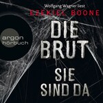 Die Brut - Sie sind da, Band 1 (Ungekürzte Lesung)