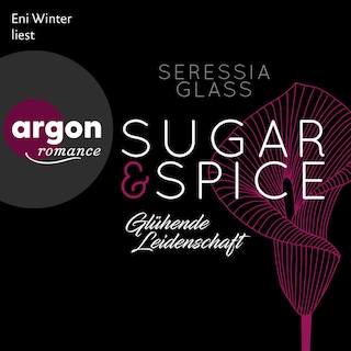 Sugar & Spice – Glühende Leidenschaft als Hörbuch