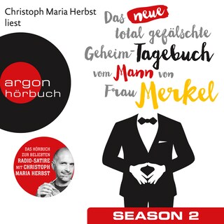 Das neue total gefälschte Geheim-Tagebuch vom Mann von Frau Merkel, Season 2 (Ungekürzte Lesung) als Hörbuch