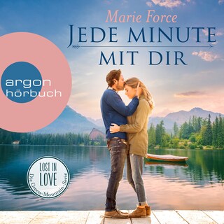 Jede Minute mit dir - Lost in Love. Die Green-Mountain-Serie, Band 7 (Ungekürzte Lesung) als Hörbuch