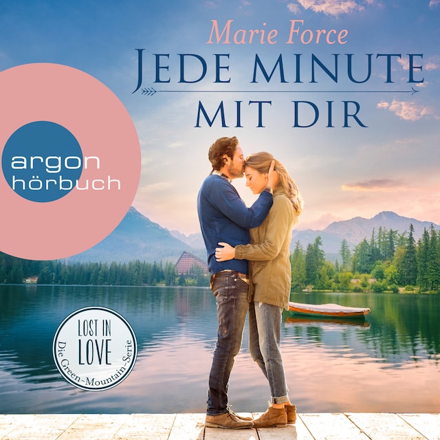 Bogomslag for Jede Minute mit dir - Lost in Love. Die Green-Mountain-Serie, Band 7 (Ungekürzte Lesung)