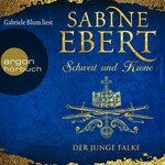 Schwert und Krone - Der junge Falke (ungekürzte Lesung)