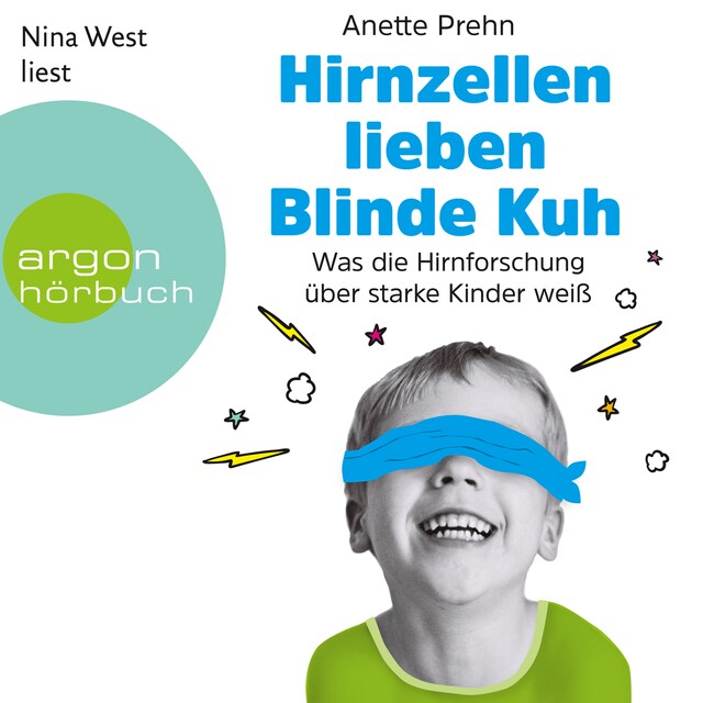 Book cover for Hirnzellen lieben Blinde Kuh - Was die Hirnforschung über starke Kinder weiß (Ungekürzte Lesung)