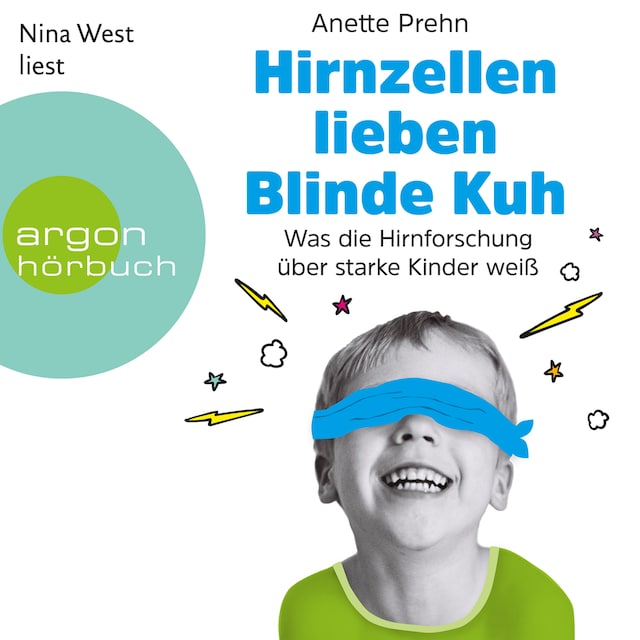 Buchcover für Hirnzellen lieben Blinde Kuh - Was die Hirnforschung über starke Kinder weiß (Ungekürzte Lesung)