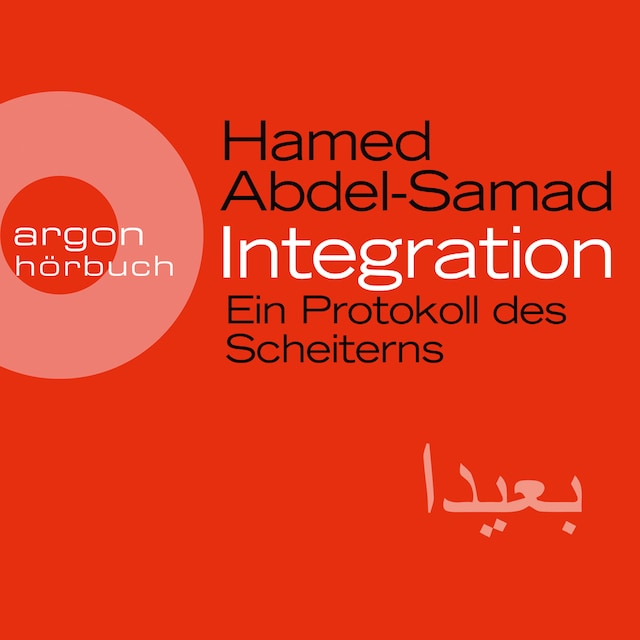 Bokomslag for Integration - Ein Protokoll des Scheiterns (Ungekürzte Lesung)