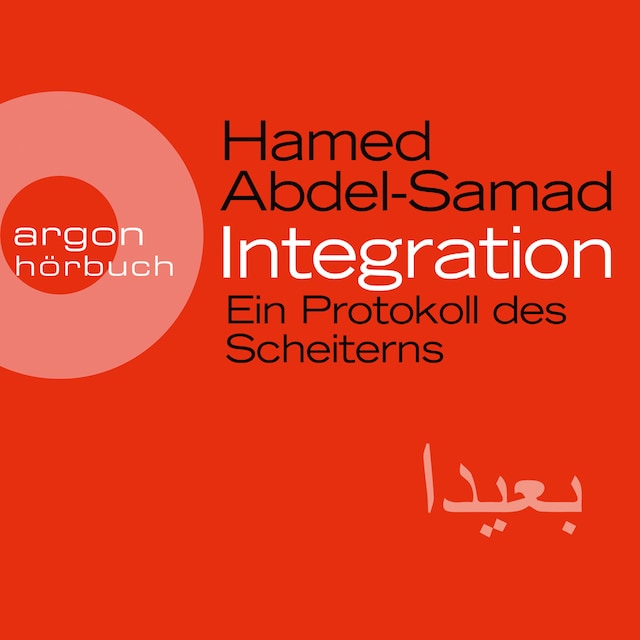 Couverture de livre pour Integration - Ein Protokoll des Scheiterns (Ungekürzte Lesung)