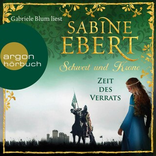 Schwert und Krone - Zeit des Verrats (ungekürzte Lesung) als Hörbuch