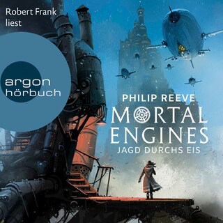 Mortal Engines - Jagd durchs Eis als Hörbuch