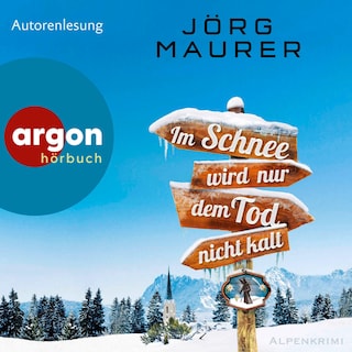 Im Schnee wird nur dem Tod nicht kalt als Hörbuch