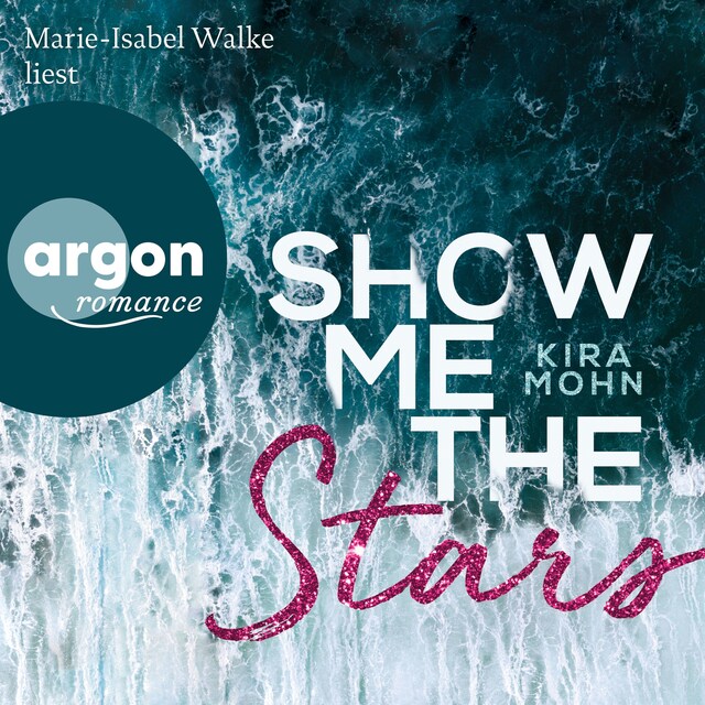 Portada de libro para Show Me the Stars - Leuchtturm-Trilogie, Band 1 (Ungekürzte Lesung)