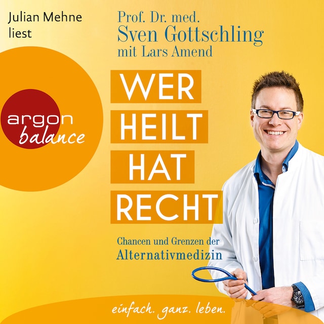 Book cover for Wer heilt, hat Recht - Chancen und Grenzen der Alternativmedizin (Ungekürzte Lesung)