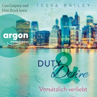 Vorsätzlich verliebt - Duty & Desire, Band 1 (Ungekürzte Lesung)