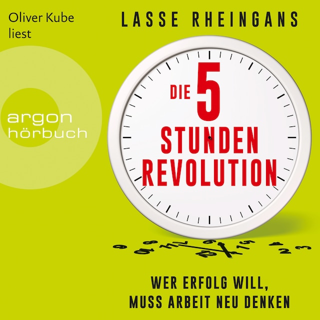 Book cover for Die 5-Stunden-Revolution - Wer Erfolg will, muss Arbeit neu denken (Ungekürzte Lesung)