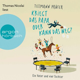 Kriegt das Papa, oder kann das weg? als Hörbuch