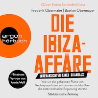 Die Ibiza-Affäre - Innenansichten eines Skandals (Ungekürzte Lesung)