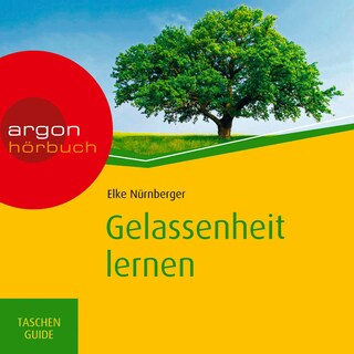 Gelassenheit lernen als Hörbuch