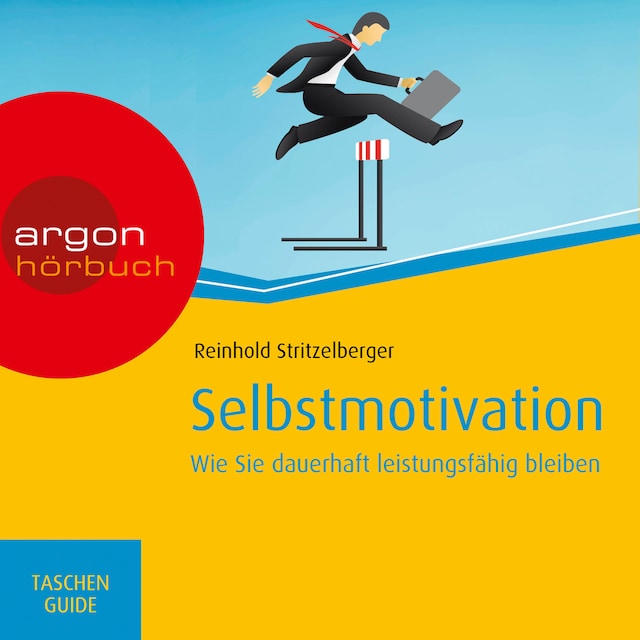 Book cover for Selbstmotivation - Wie Sie dauerhaft leistungsfähig bleiben - Haufe TaschenGuide (Ungekürzte Fassung)