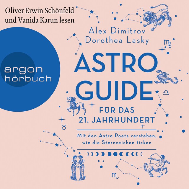 Couverture de livre pour Astro-Guide für das 21. Jahrhundert - Mit den Astro Poets verstehen, wie die Sternzeichen ticken (Ungekürzte Lesung)