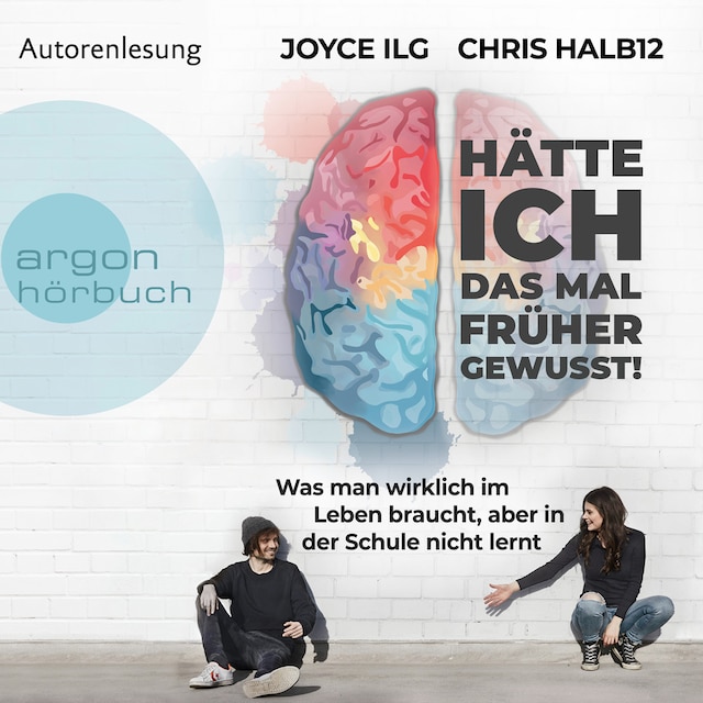 Copertina del libro per Hätte ich das mal früher gewusst! - Was man wirklich im Leben braucht, aber in der Schule nicht lernt (Ungekürzte Autorinnenlesung)