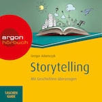 Storytelling - Mit Geschichten überzeugen - Haufe TaschenGuide (Ungekürzte Lesung)