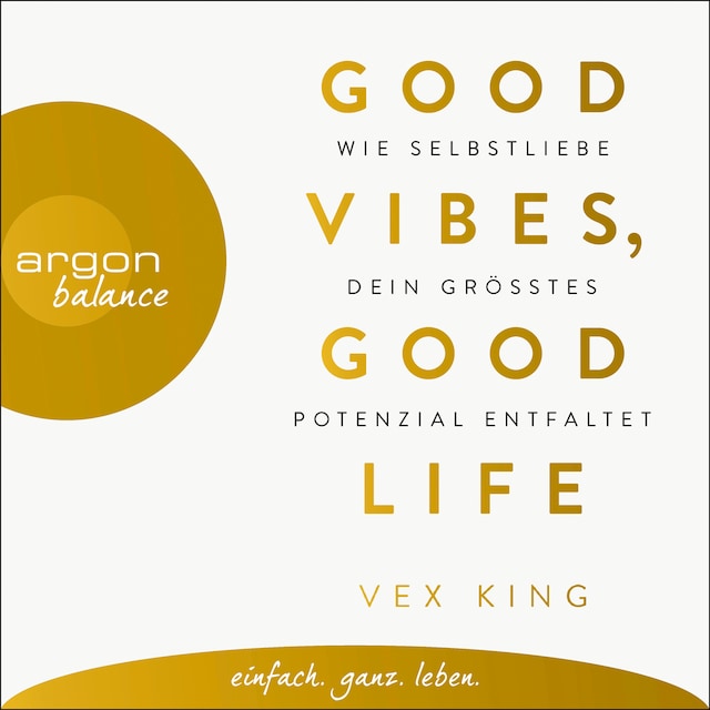 Buchcover für Good Vibes, Good Life - Wie Selbstliebe dein größtes Potenzial entfaltet (Ungekürzte Lesung)