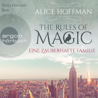The Rules of Magic. Eine zauberhafte Familie als Hörbuch