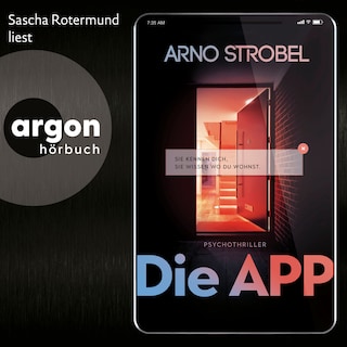 Die APP - Sie kennen dich. Sie wissen, wo du wohnst. (Ungekürzt) als Hörbuch