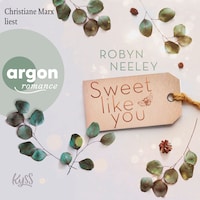 Sweet like you - Honey-Springs-Reihe, Band 1 (Ungekürzte Lesung)