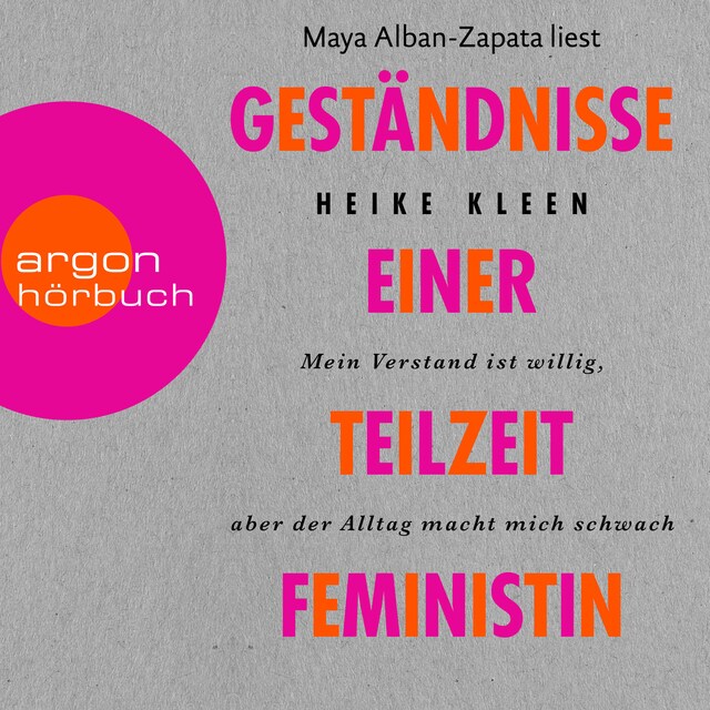 Okładka książki dla Geständnisse einer Teilzeitfeministin - Mein Verstand ist willig, aber der Alltag macht mich schwach (Ungekürzt)