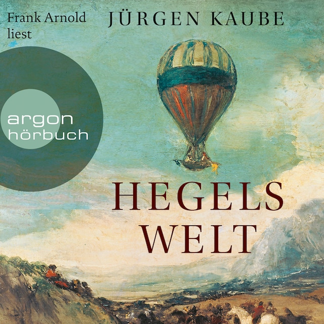 Book cover for Hegels Welt (Ungekürzte Lesung)