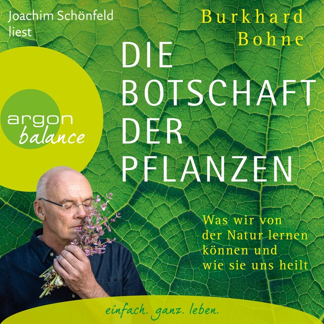 Book cover for Die Botschaft der Pflanzen - Was wir von der Natur lernen können und wie sie uns heilt (Ungekürzt)