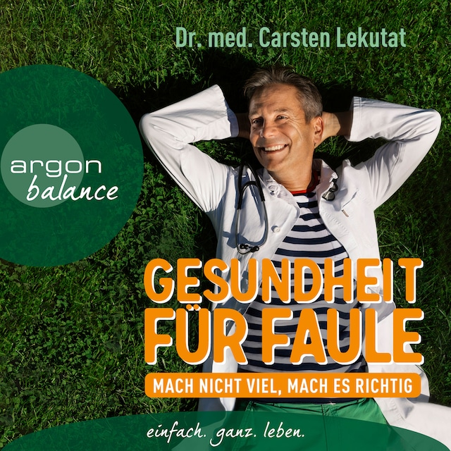 Book cover for Gesundheit für Faule - Mach nicht viel, mach es richtig (Ungekürzt)