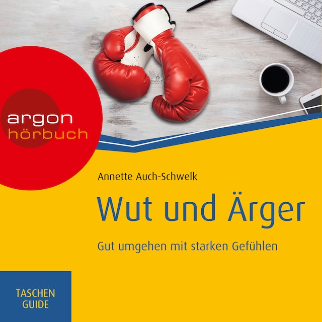 Buchcover für Wut und Ärger: Gut umgehen mit starken Gefühlen - Haufe TaschenGuide (Ungekürzt)