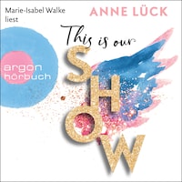 This is our show (Ungekürzt)