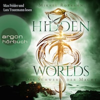 Hidden Worlds - Das Schwert der Macht - Hidden Worlds, Band 3 (Ungekürzt)