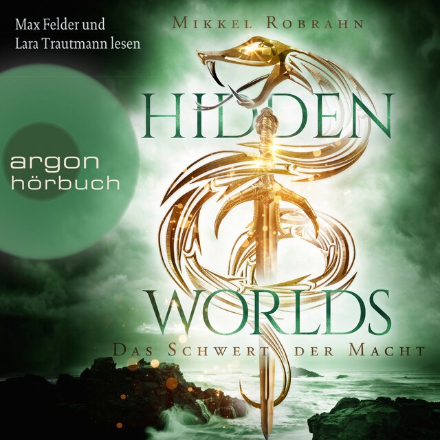 Book cover for Hidden Worlds - Das Schwert der Macht - Hidden Worlds, Band 3 (Ungekürzt)