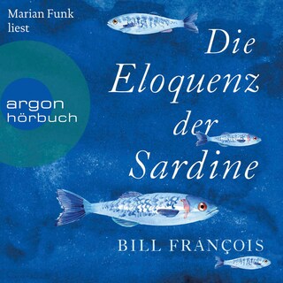 Die Eloquenz der Sardine als Hörbuch