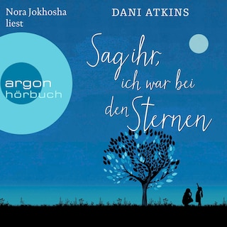 Sag ihr, ich war bei den Sternen als Hörbuch