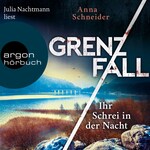 Ihr Schrei in der Nacht - Grenzfall - Jahn und Krammer ermitteln, Band 2 (Ungekürzte Lesung)