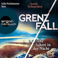 Grenzfall - Ihr Schrei in der Nacht - Jahn und Krammer ermitteln, Band 2 (Ungekürzte Lesung)