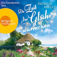 Die Zeit der Glühwürmchen - Die Inselgärten-Reihe, Band 1 (Ungekürzt)