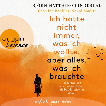 Ich hatte nicht immer, was ich wollte, aber alles, was ich brauchte - Erkenntnisse aus meinem Leben als buddhistischer Mönch (Ungekürzt) bookCoverFor