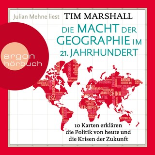 Die Macht der Geographie im 21. Jahrhundert - 10 Karten erklären die Politik von heute und die Krisen der Zukunft (Ungekürzte Lesung) als Hörbuch