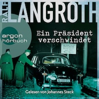 Ein Präsident verschwindet - Die Philipp-Gerber-Romane, Band 2 (Ungekürzte Lesung)