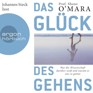 Das Glück des Gehens als Hörbuch