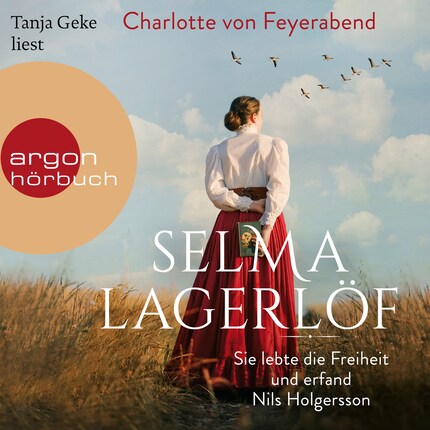 Selma Lagerlöf - Sie lebte die Freiheit und erfand Nils Holgersson (Ungekürzt) bookCoverFor