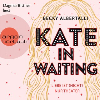 Kate in Waiting - Liebe ist (nicht) nur Theater (Ungekürzt) bookCoverFor