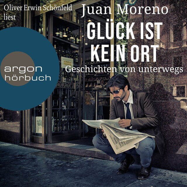 Book cover for Glück ist kein Ort - Geschichten von unterwegs (Ungekürzte Lesung)