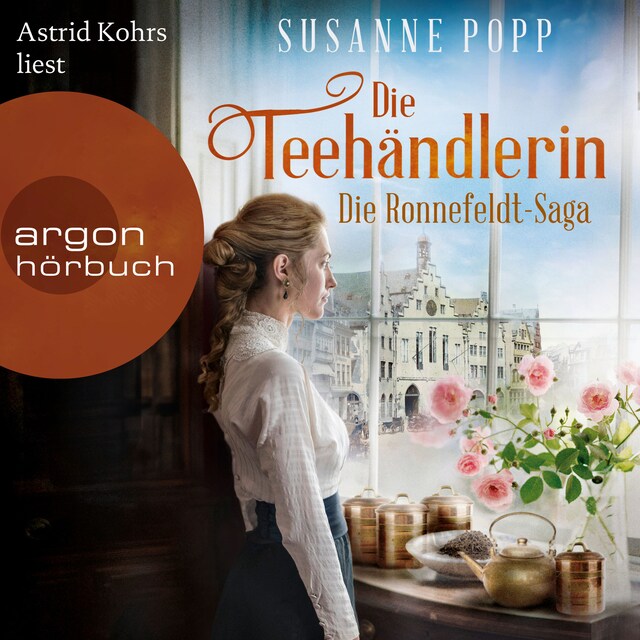 Copertina del libro per Die Teehändlerin - Die Ronnefeldt-Saga, Band 1 (Ungekürzt)